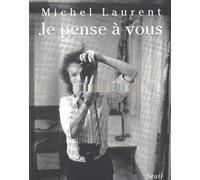 Je pense à vous - Michel Laurent - Seuil - broché - Livre