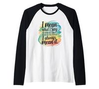 Je Pense ce Que Je dis, Je Le Pense Toujours Sarcastique Manche Raglan