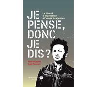 Je Pense Donc Je Dis ?