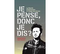Je pense donc je dis ? : la liberté d'expression à l'usage des jeunes La liberté d'expression à l'usage des jeunes - Nadia Geerts - Renaissance Du Livre - broché - Essai