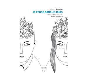 Je pense, donc je jouis Philosophie du cul - Sylvain Bosselet - Max Milo - broché - Essai