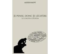 Je pense, donc je légifère: Le Cogito citoyen