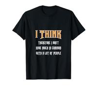 Je Pense, Donc Je n'ai Pas Beaucoup en commun avec... T-Shirt Graphique avec Valeur