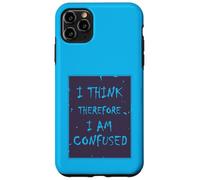 Je pense, donc je suis... Confus. Coque pour iPhone 11 Pro Max