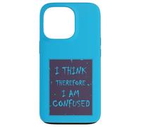 Je pense, donc je suis... Confus. Coque pour iPhone 13 Pro