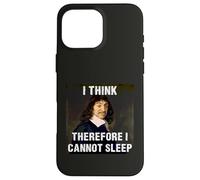 Je Pense Donc Que Je ne Peux Pas Dormir René Descartes Coque pour iPhone 16 Pro Max