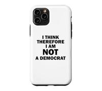 Je Pense Donc Que Je ne suis Pas démocrate Coque pour iPhone 11 Pro