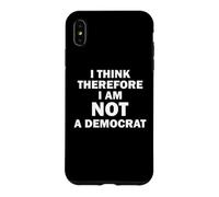 Je Pense Donc Que Je ne suis Pas démocrate Coque pour iPhone XS Max