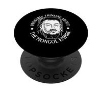 Je Pense Probablement à l'empire Mongol pour Hommes et Femmes. PopSockets PopGrip Adhésif