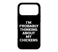 Je Pense Probablement à Mon propriétaire de Poulets, Mon Amant, ma Maman, Mon père Coque pour iPhone 17 Pro Max