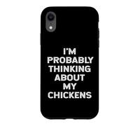 Je Pense Probablement à Mon propriétaire de Poulets, Mon Amant, ma Maman, Mon père Coque pour iPhone XR