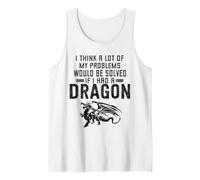 Je Pense Que Beaucoup de Mes problèmes seraient résolus si J'avais Un Dragon Débardeur