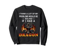 Je Pense Que Beaucoup de Mes problèmes seraient résolus si J'avais Un Dragon Sweatshirt