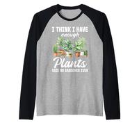 Je Pense Que J'Ai Assez de Plantes a Dit qu'aucun Jardinier n'a jamais Manche Raglan