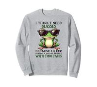Je Pense Que J'Ai Besoin de Lunettes Parce Que Je Continue de Voir Beaucoup de Gens Sweatshirt