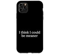 Je Pense Que Je pourrais être Une Personne d'humeur Sarcastique et impertinente Coque pour iPhone 11 Pro Max