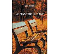 Je pense que je t'aime