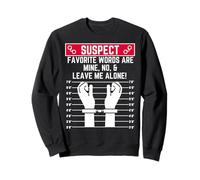 Je Pense Que Mes Mots préférés sont Les miens, Non, Laisse-Moi Seule, Fun Loner Sweatshirt
