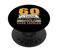 Je Pense Que Vieillir Serait Plus Longtemps Joyeux 60e PopSockets PopGrip Adhésif