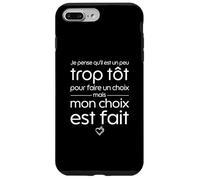 Je Pense qu'il est Un Peu trop tôt pour Faire Un Choix, Marc Coque pour iPhone 7 Plus/8 Plus