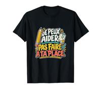 Je Peux Aider Pas Faire À Ta Place AESH T-Shirt Graphique avec Valeur