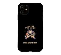 Je Peux Arreter Apres Celui Ci 14 Fois Encore Coque pour iPhone 11