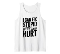 Je Peux corriger des Choses stupides mais ça va Faire Mal à l'humour Débardeur