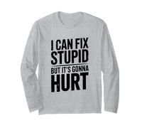 Je Peux corriger des Choses stupides mais ça va Faire Mal à l'humour Manche Longue
