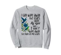 Je Peux essuyer Les Larmes de Mes Yeux Sweatshirt