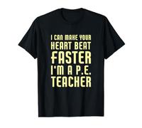 Je Peux Faire Battre Ton cœur Plus Vite Professeur d'éducation Physique drôle T-Shirt Graphique avec Valeur