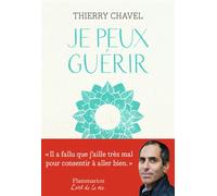 Je peux guérir Comment se reconstruire - Thierry Chavel - Flammarion - broché - Essai