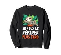 Je Peux Le Réparer Plus Tard Paresseux Hilarant De Sommeil Sweatshirt