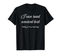 Je Peux Lire des textes Anciens, Vraiment, Juste Un Plaisir d'écriture Cursive T-Shirt