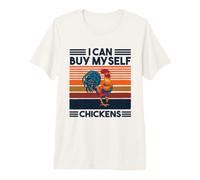 Je Peux m'acheter des Poulets J'Ai Besoin de Plus de Poulets T-Shirt Haut de Gamme
