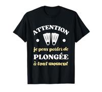 Je peux parler de plongée humour plongeur homme drole T-Shirt