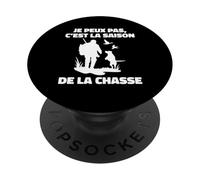 Je Peux Pas c’est la Saison de la Chasse Humour Chasseur PopSockets PopGrip Adhésif