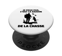 Je Peux Pas c’est la Saison de la Chasse Humour Chasseur PopSockets PopGrip Adhésif