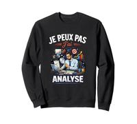 Je Peux Pas J’AI Analyse Humour Analyste Données Statistique Sweatshirt