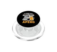 Je Peux Pas J’AI Badminton Puis Apéro Humour Bière Alcool PopSockets PopGrip pour MagSafe
