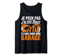 Je Peux Pas J’AI des Trucs À Faire dans Mon Garage Débardeur