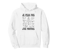 Je Peux Pas j’AI Maths Humour mathématiques Prof Geek Sweat à Capuche