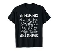Je Peux Pas j’AI Maths Humour mathématiques Prof Geek T-Shirt