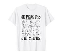 Je Peux Pas j’AI Maths Humour mathématiques Prof Geek T-Shirt