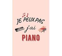 Je peux pas j’ai Piano: Journal / Carnet de notes de 100 pages lignées / Original pour offrir à un joueur de Piano / Hobby Sport Musique / Cadeau Noël ... / Famille Amis / Format moyen : 15,24 x 22,86