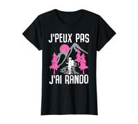 Je Peux Pas j' AI Rando Cadeau rendonée Femme marcheuse T-Shirt