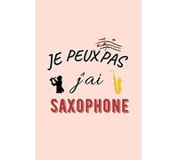Je peux pas j’ai Saxophone: Journal / Carnet de notes de 100 pages lignées / Original pour offrir à un joueur de Saxophone / Hobby Sport Musique / ... / Famille Amis / Format moyen : 15,24 x 22,86