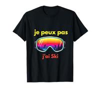 Je Peux Pas j’AI Ski T-Shirt
