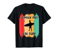 Je peux pas j’ai surf homme humour surfeur idée cadeau T-Shirt