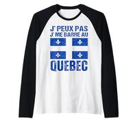 Je Peux Pas J' Me Barre Au Québec Cadeau Québécois Manche Raglan