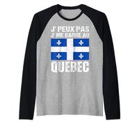 Je Peux Pas J' Me Barre Au Québec Cadeau Québécois Manche Raglan